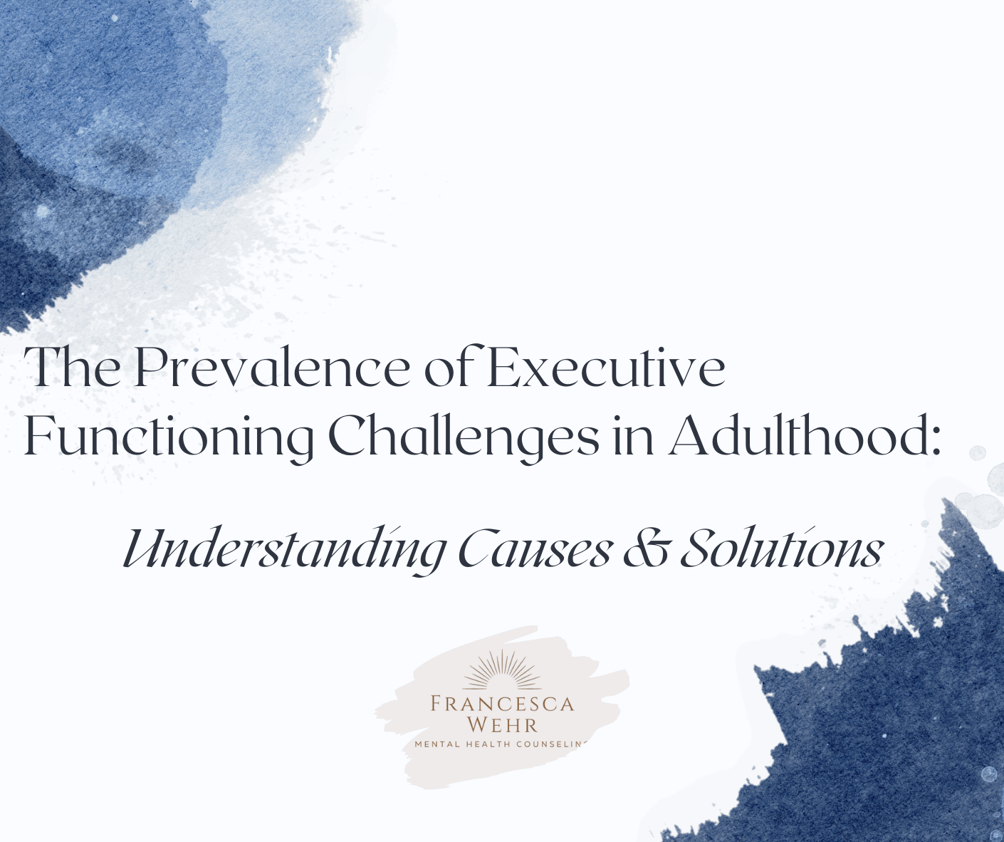 The Prevalence of Executive Functioning Challenges in Adulthood: Understanding Causes and Solutions