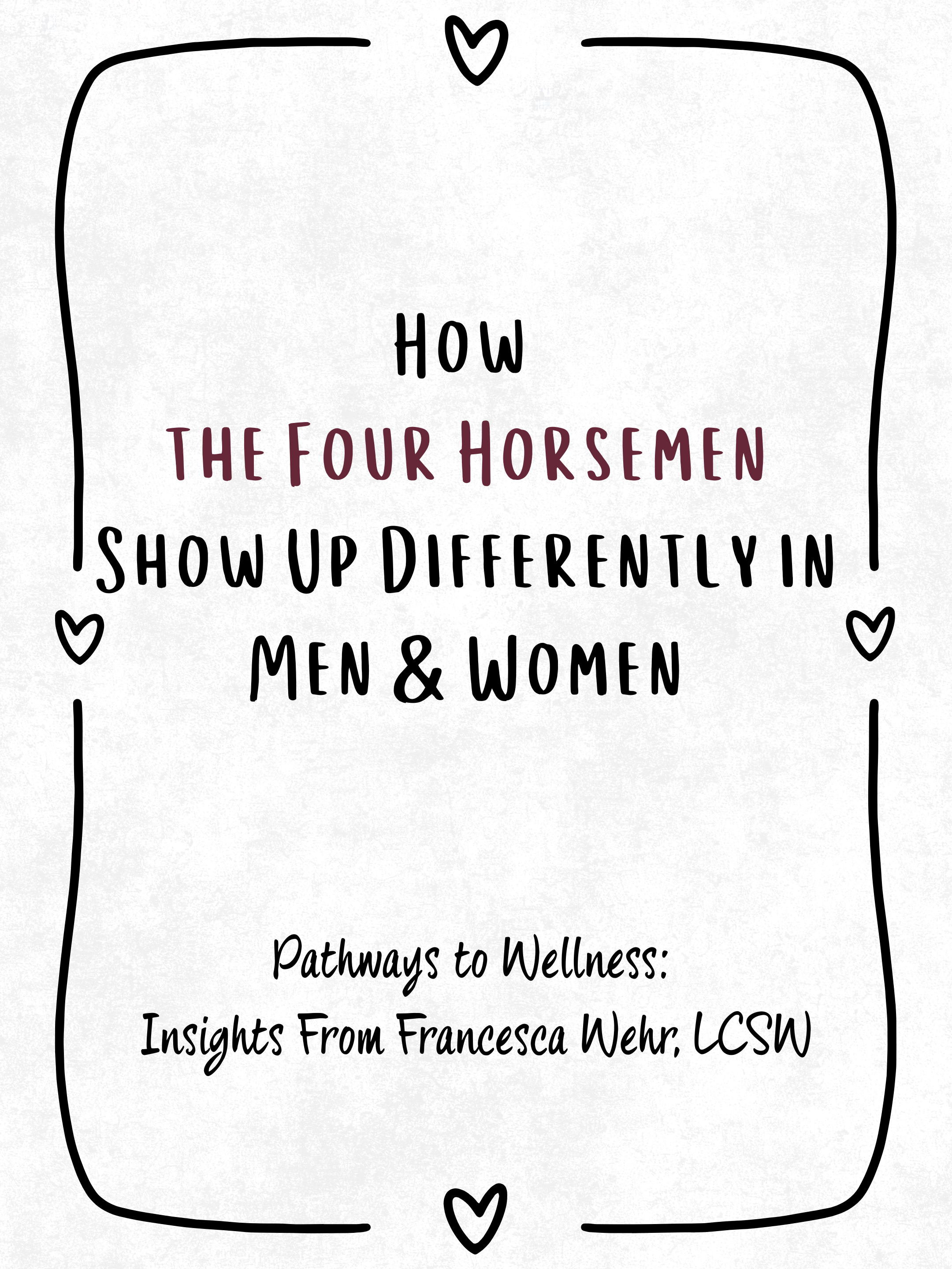 How the Four Horsemen Show Up Differently in Men and Women