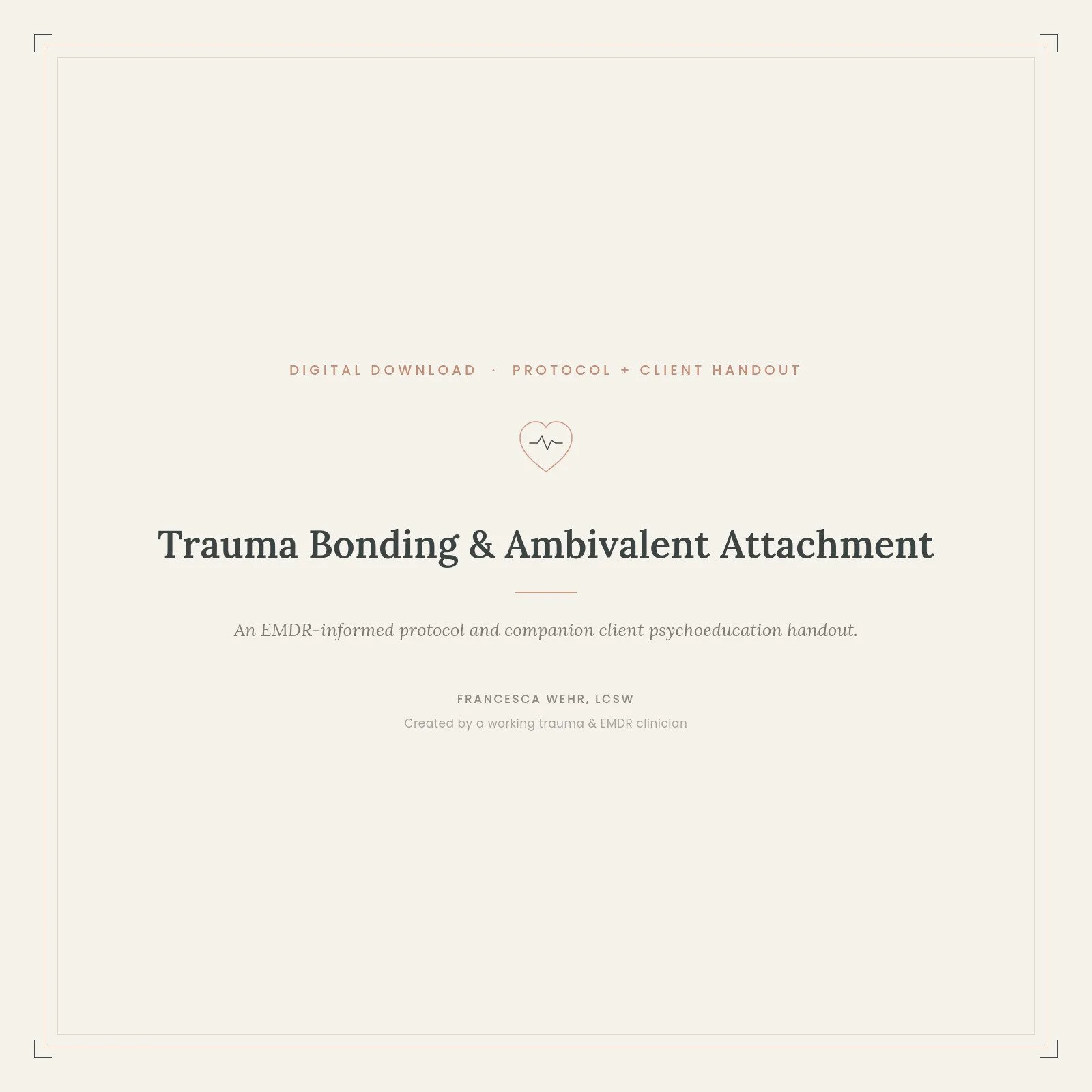 Trauma Bonding & Ambivalent Attachment: Protocol + Client Set