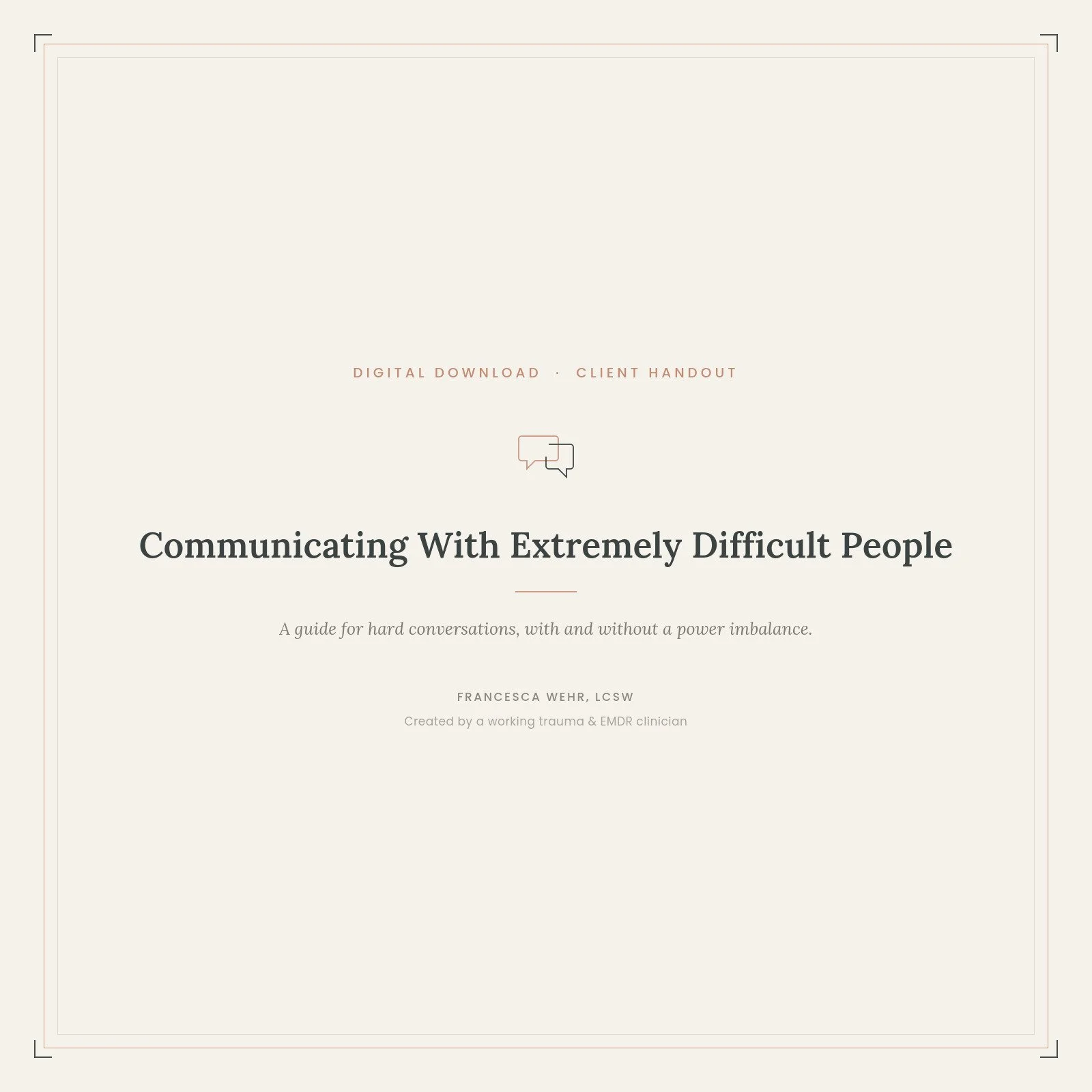 Communicating With Extremely Difficult People