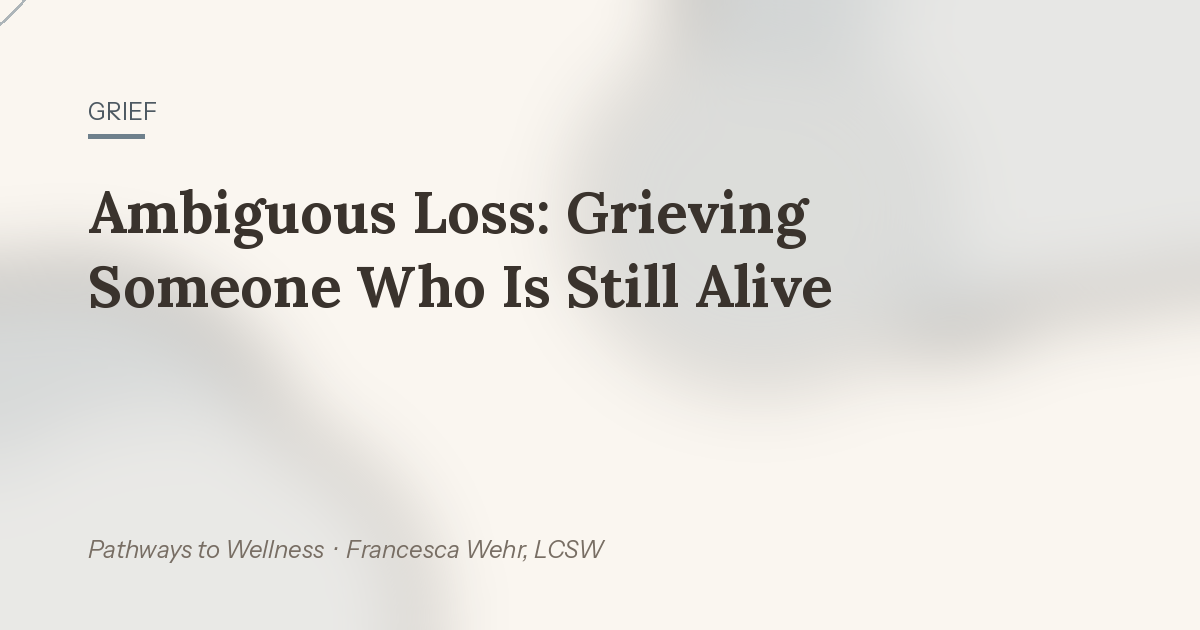 Illustration for a blog post on ambiguous loss and grieving someone who is still alive