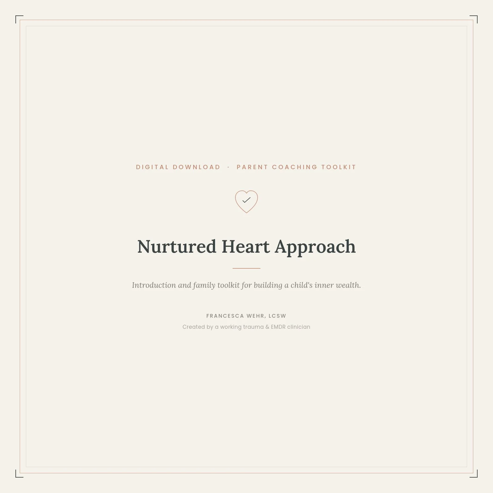 Nurtured Heart Approach: Introduction & Family Toolkit