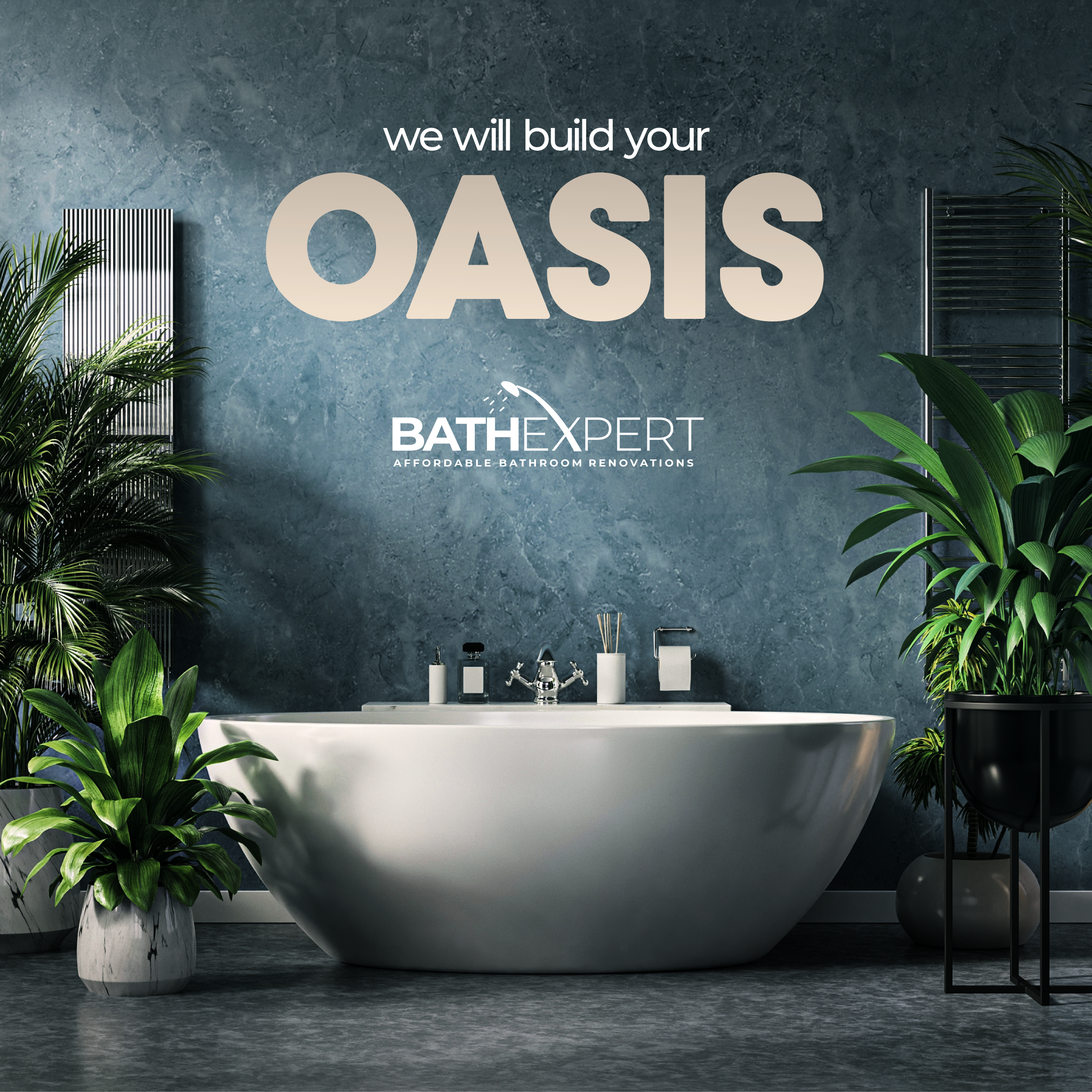 A key graphic from the Bath Expert "Oasis" digital marketing campaign. The slogan reads, "We will build your oasis."