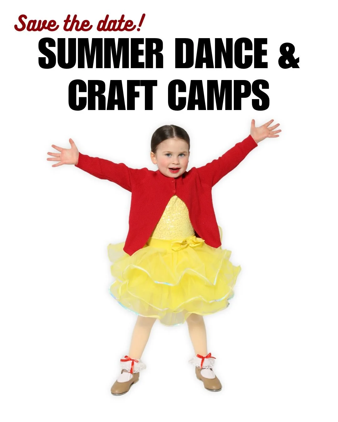 Save the dates for our Summer Dance &amp; Craft camps for dancers 5+!!! More information to come!