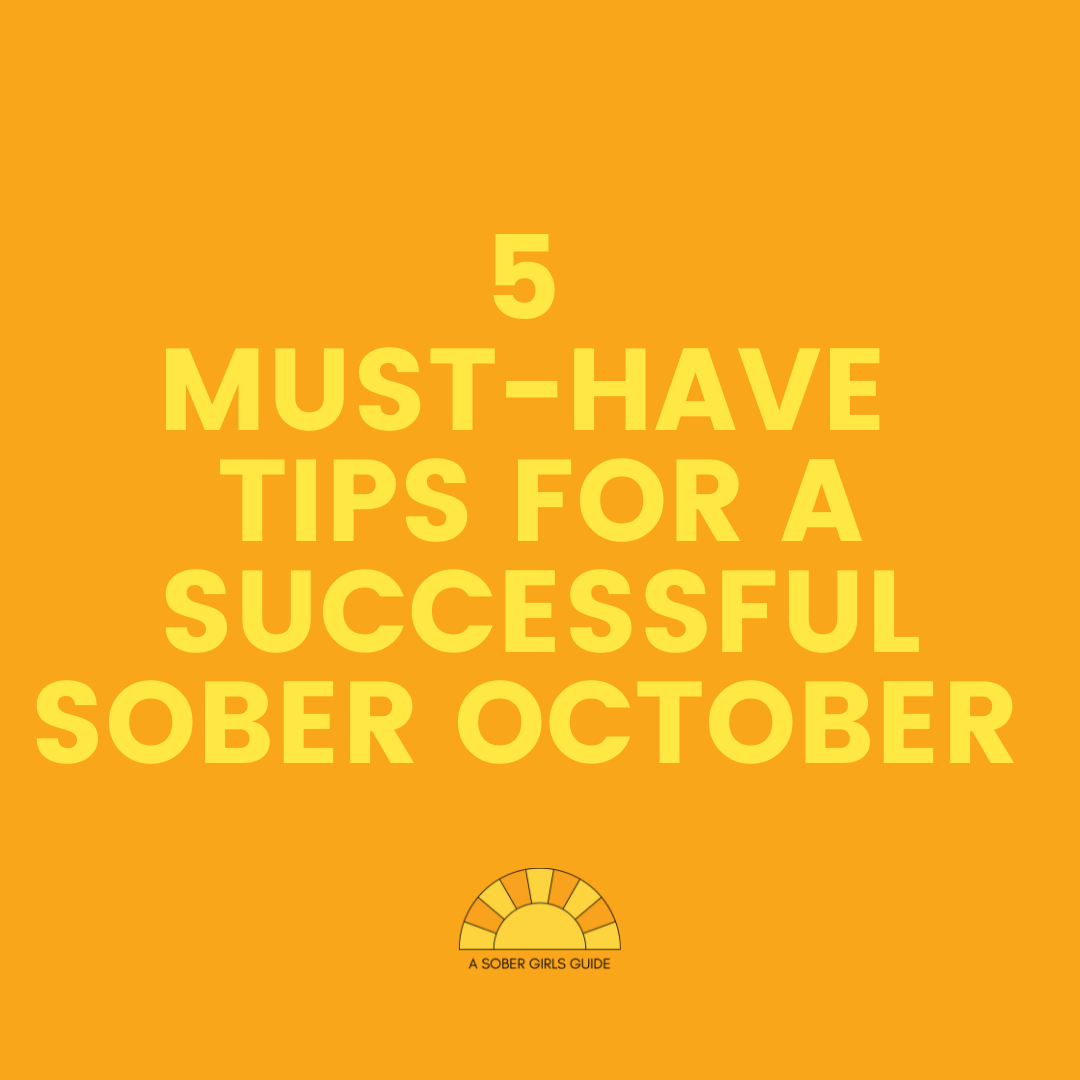 5 Must Have Tips for a Successful Sober October — A Sober Girls Guide