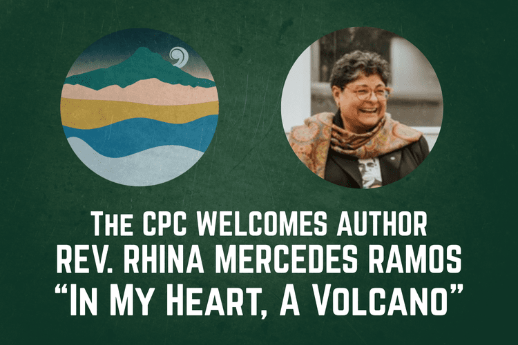REV. RHINA MERCEDES RAMOS “In My Heart, A Volcano” — CPCUCC