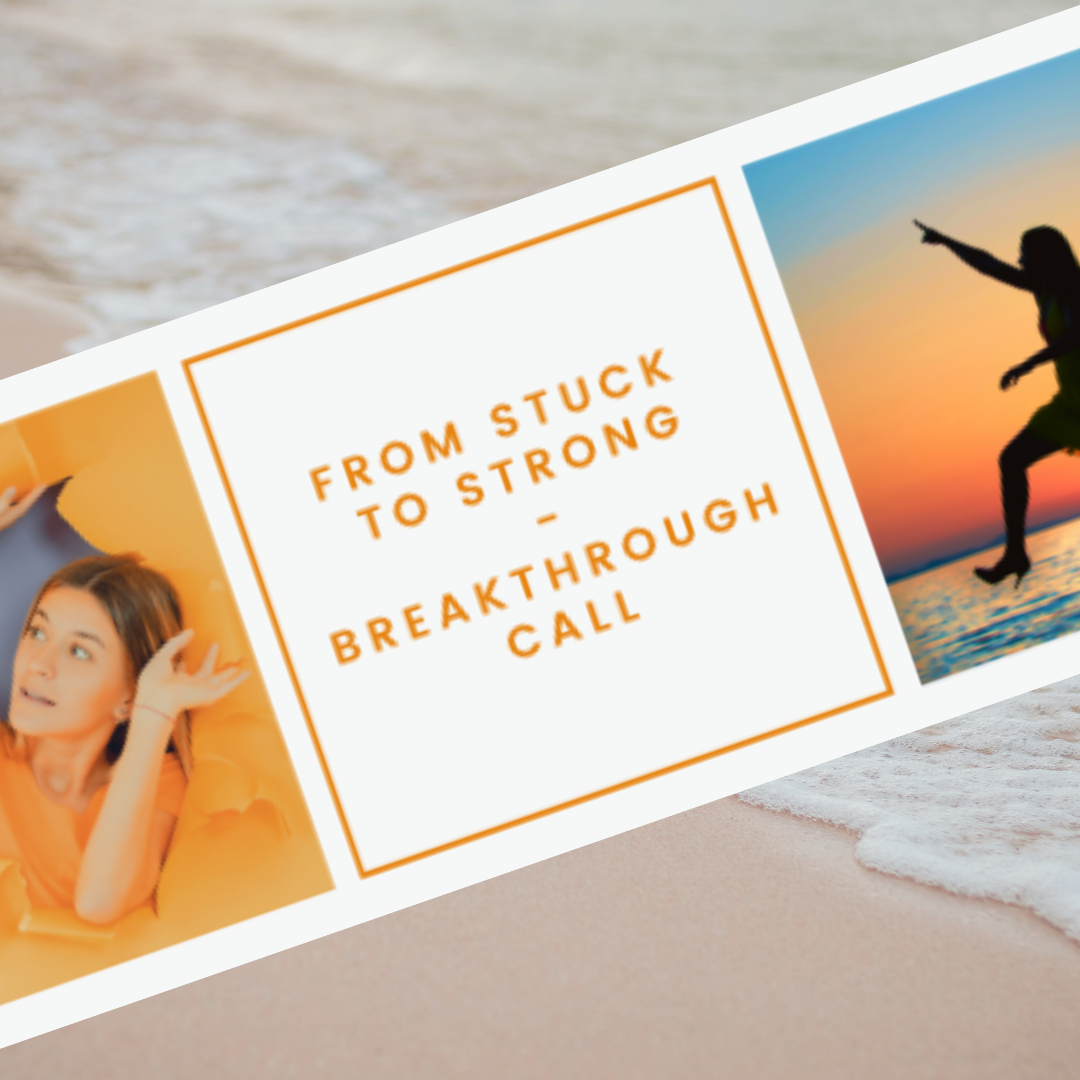From Stuck To Strong - Breakthrough Call
