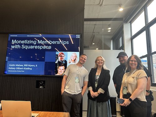Monetizing Memberships with Squarespace session with Will Myers, Justin Mabee, Kelsey Gilbert-Kreiling hosted by Christy Price.jpg