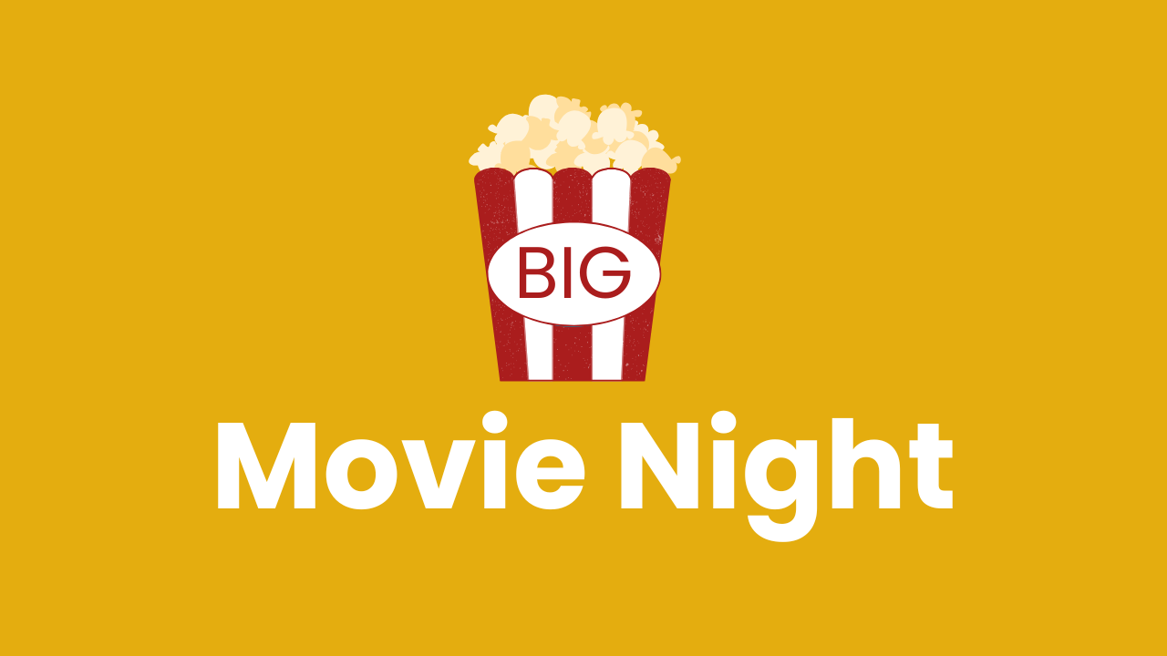 BIG Movie Night 