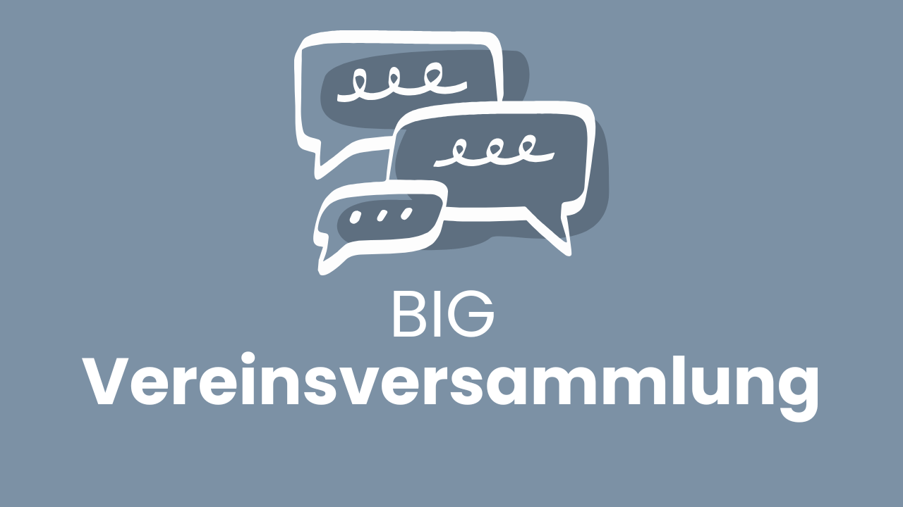 BIG Vereinsversammlung