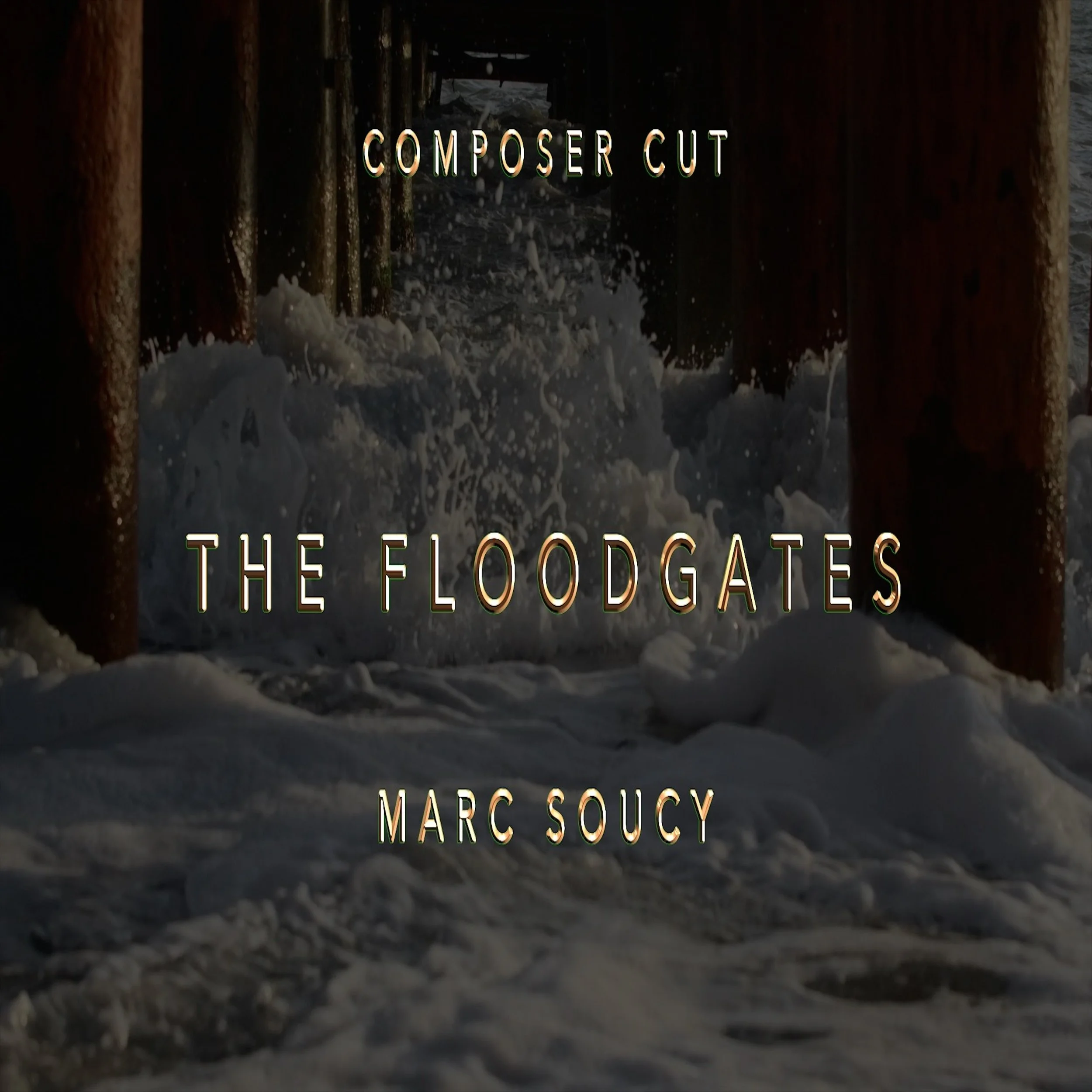 Marc Soucy releases THE FLOODGATES, a new “Composer Cuts” composition.