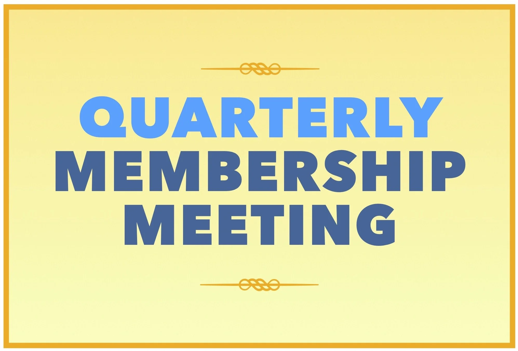 Quarterly Membership Meeting