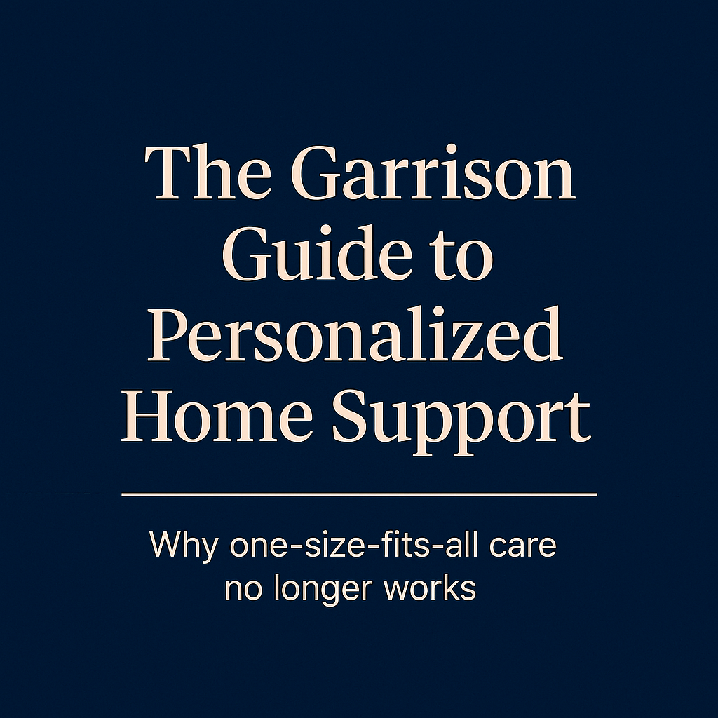 The Garrison Guide to Personalized Home Support
