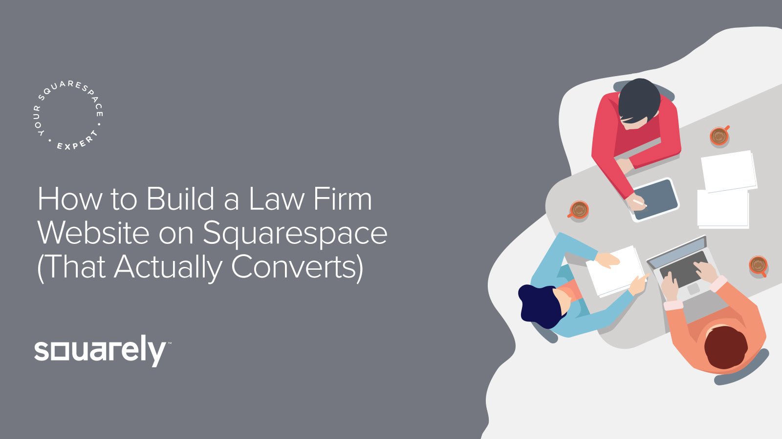How to Build a Law Firm Website on Squarespace (That Actually Converts)