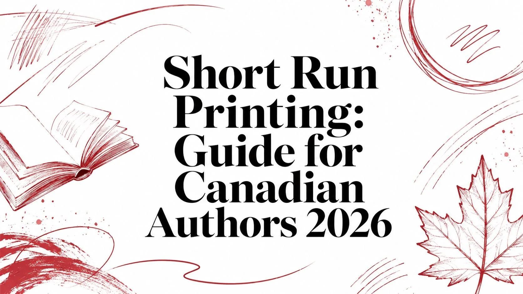 Short Run Printing for Canadian Self-Published Authors: The Complete 2026 Guide