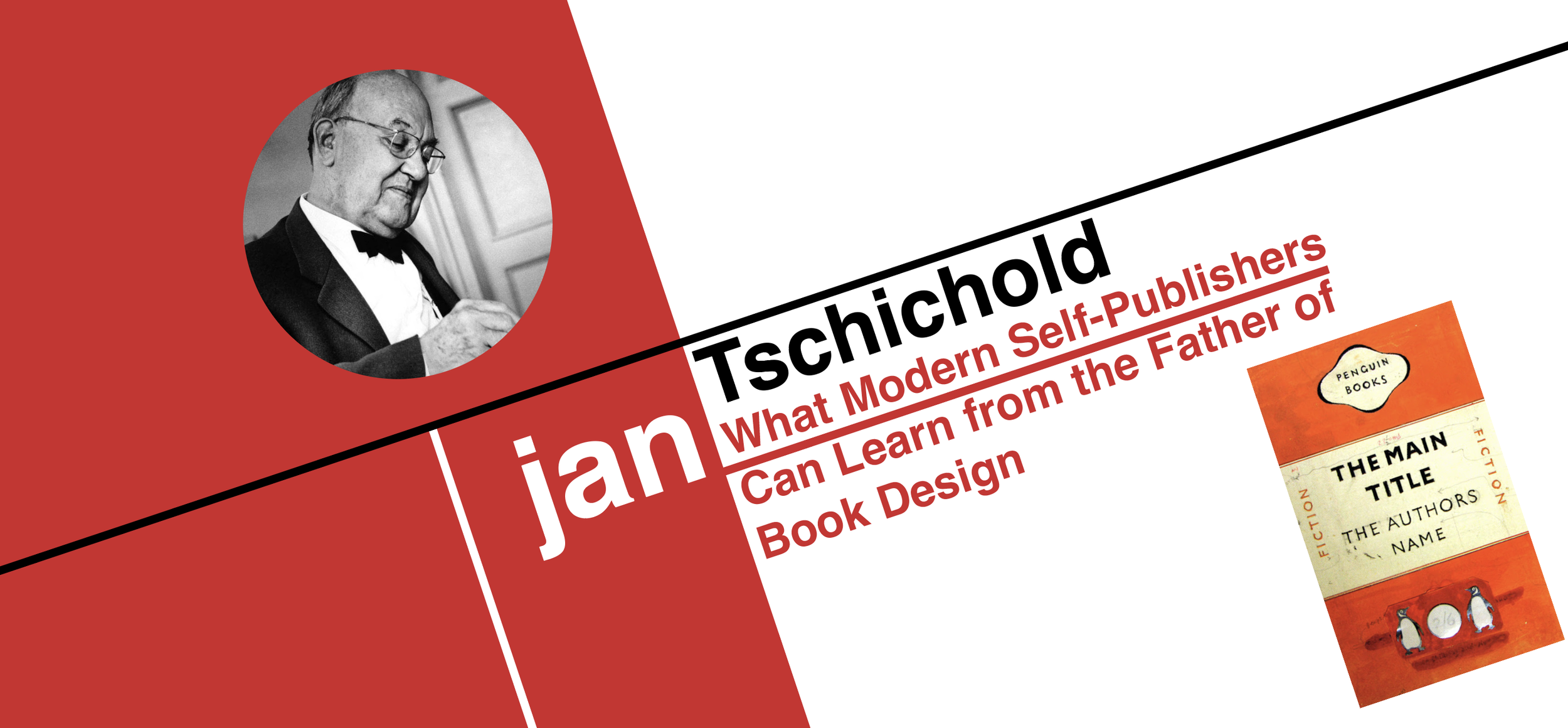 Jan Tschichold’s Timeless Rules: What Modern Self-Publishers Can Learn from the Father of Book Design