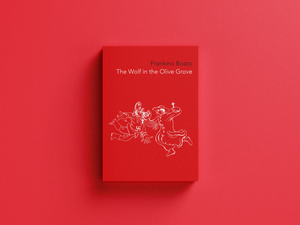 The Wolf in the Olive Grove by Frank Bozzo, softcover design and printing by Foglio