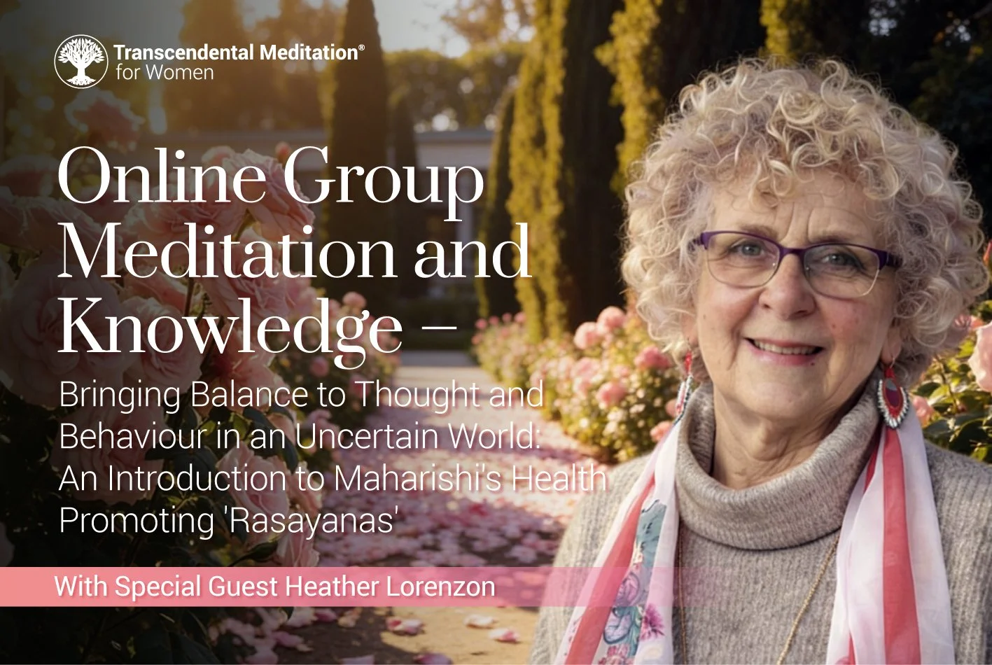 Online Group Meditation and Knowledge – Bringing Balance to Thought and Behaviour in an Uncertain World: An Introduction to Maharishi's Health Promoting 'Rasayanas'