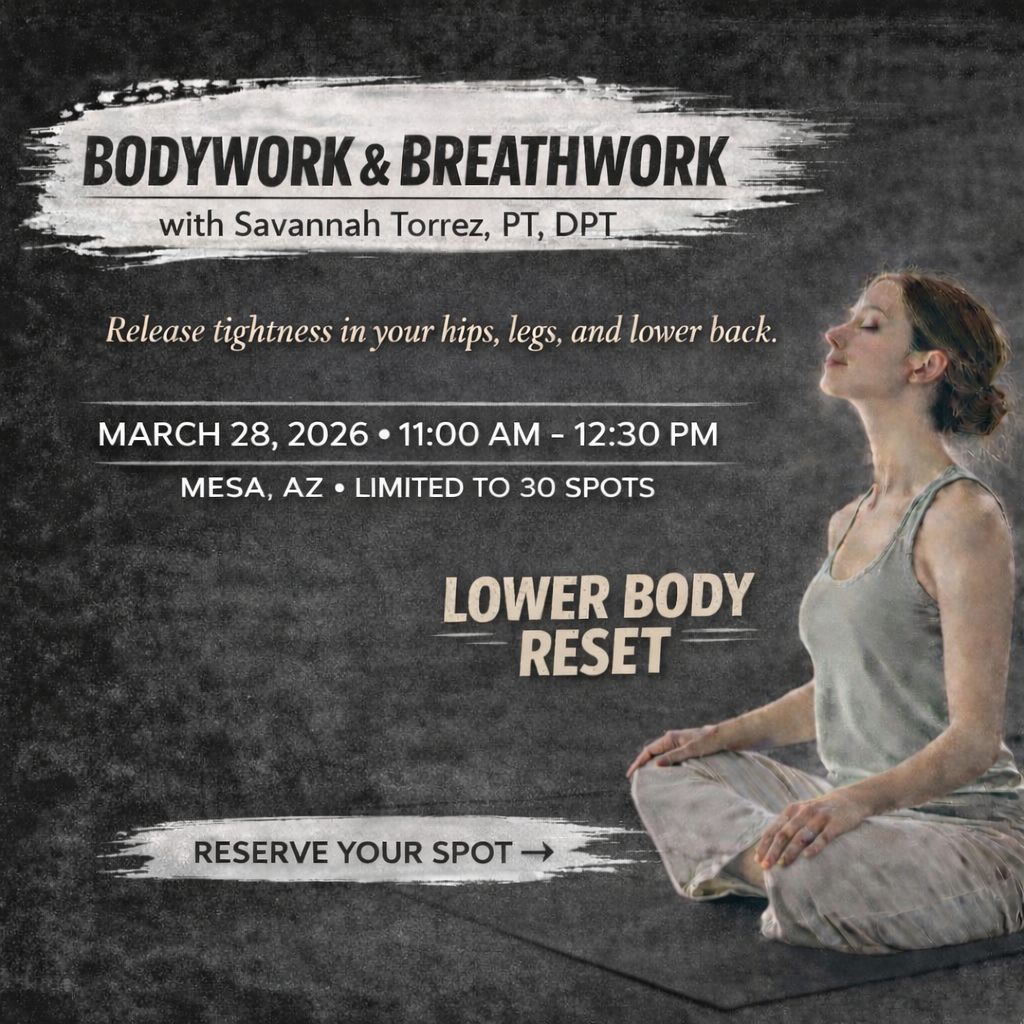Bodywork & Breathwork (Lower Body Reset) with Dr. Savannah Torrez, PT, DPT