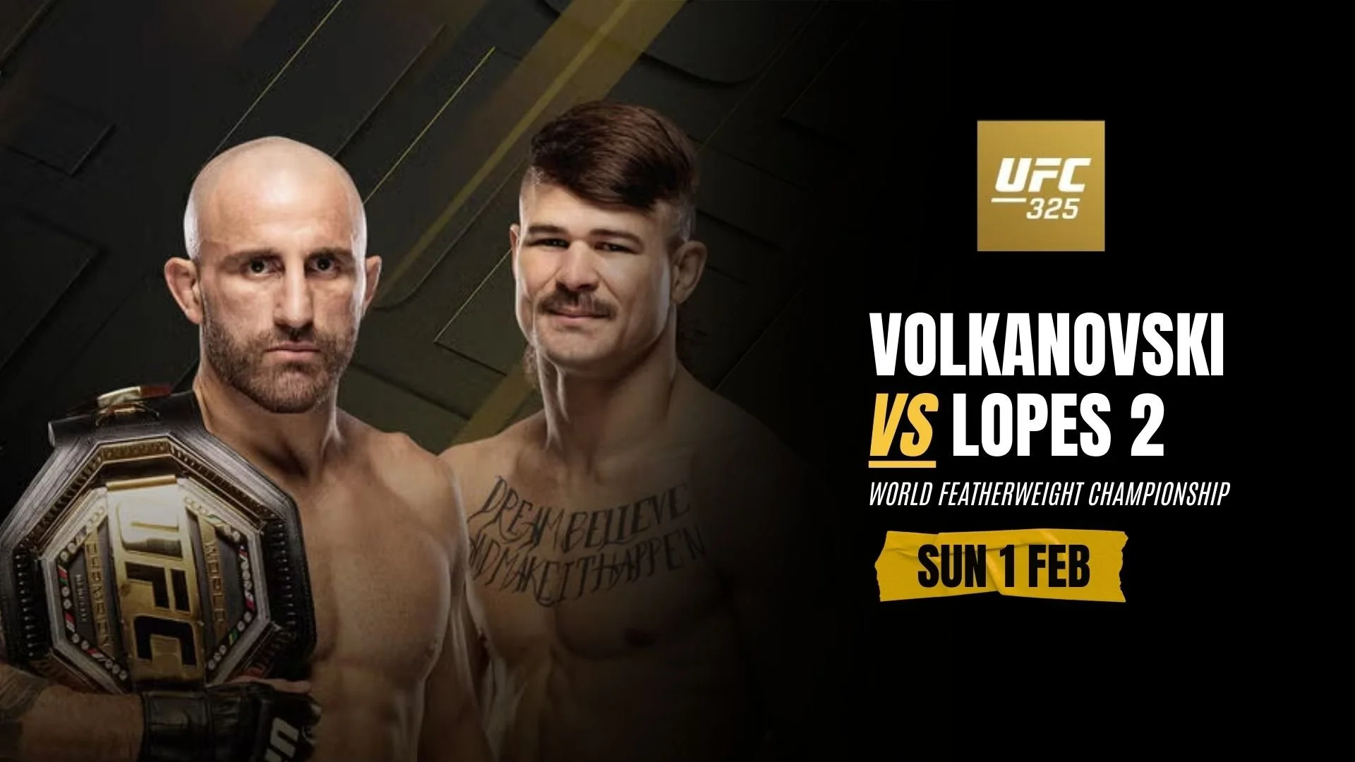 UFC 325: Volkanovski vs Lopes 2 – sunday 1 February
