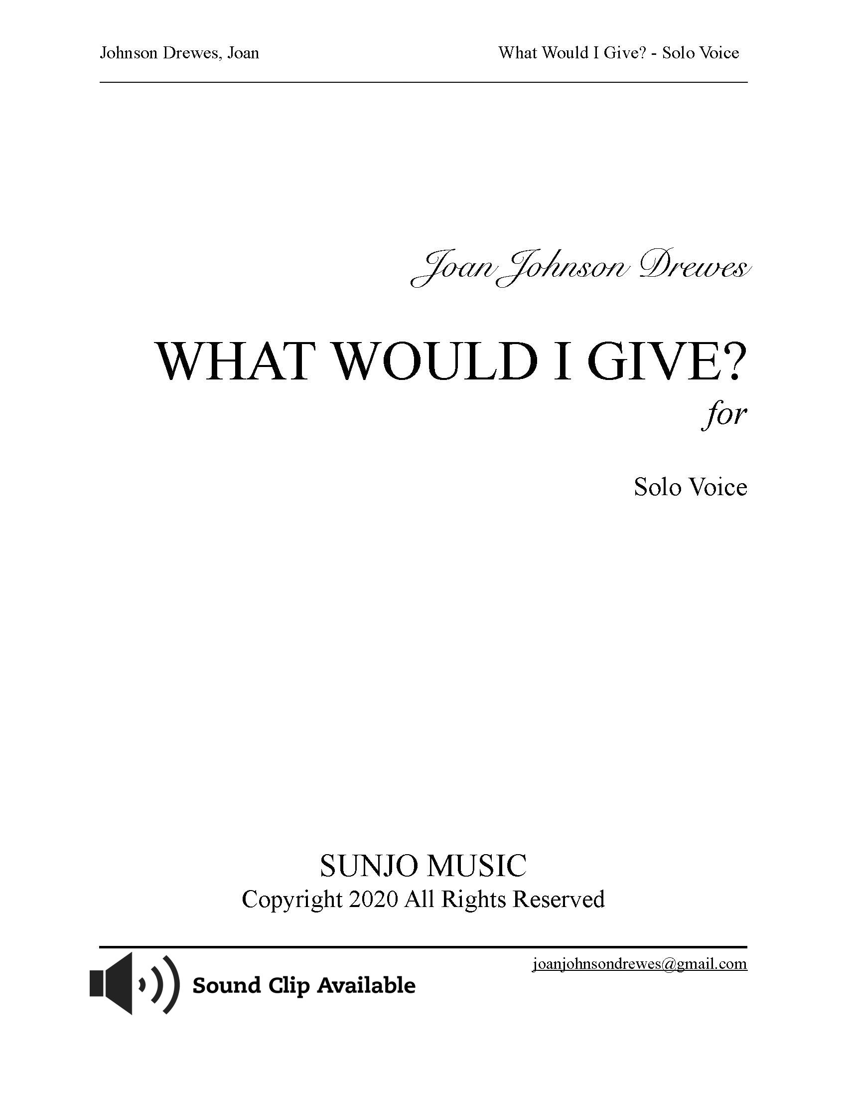 WHAT WOULD I GIVE? - SOLO