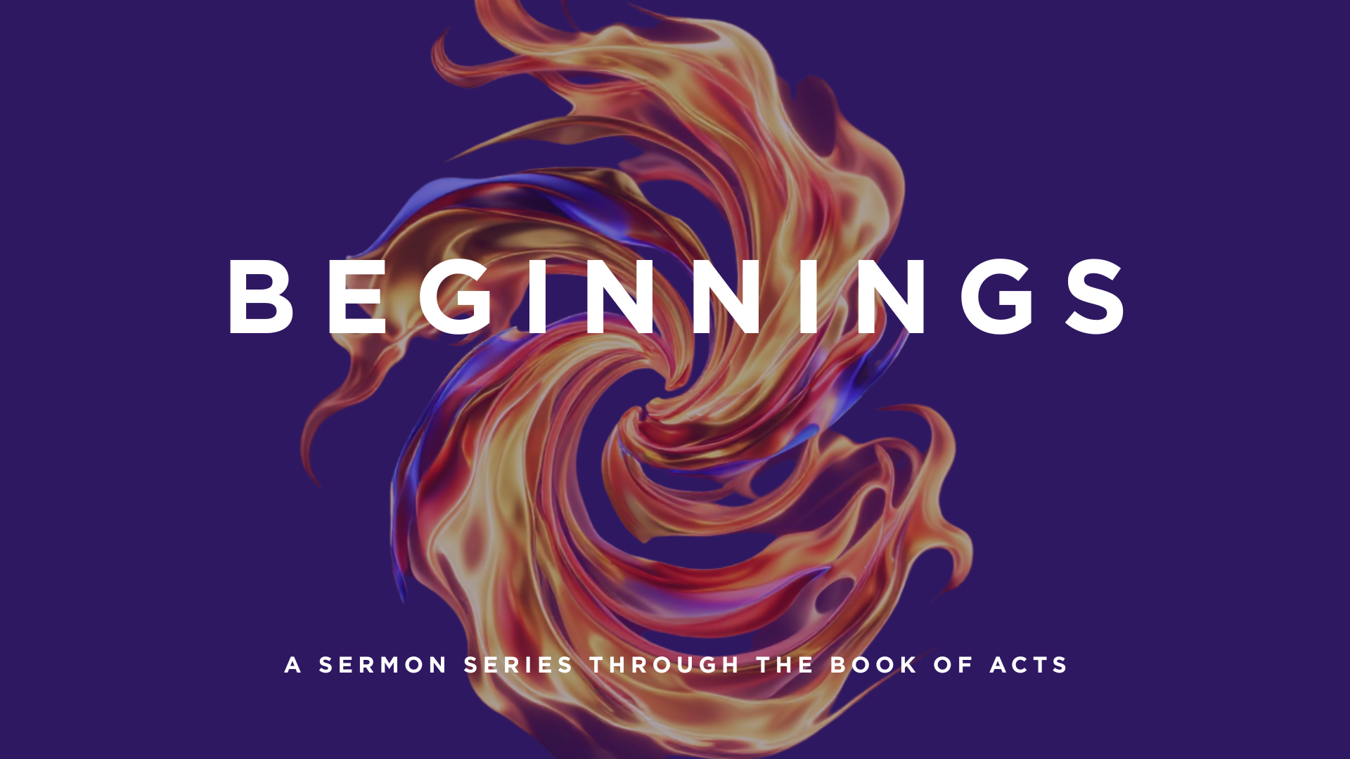Beginnings: A Study in the Book of Acts