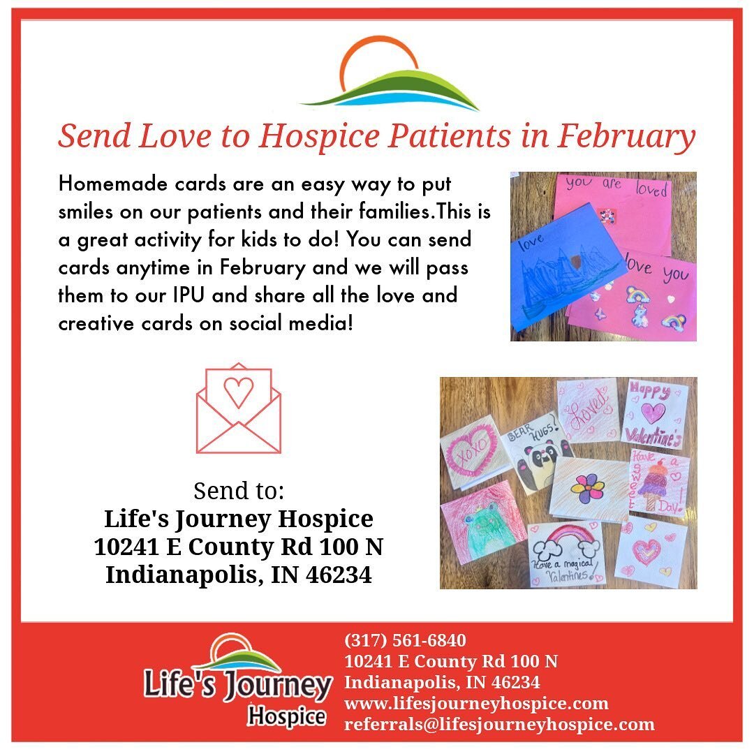 Send love to our hospice patients! ❤️
February is a chance to send love to those who cannot go out and celebrate Valentine&rsquo;s Day. You can make a homemade card or send a postcard to us at Life&rsquo;s Journey Hospice and we can pass them out to 