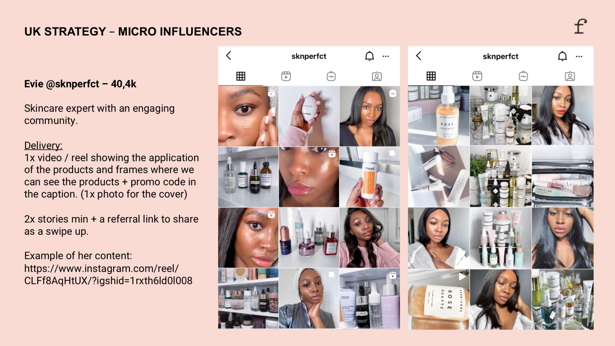 During my talent selection, I make sure to have a diverse profile for the target client to be able to identify itself while making sure the talent also fit the brand values perfectly. 