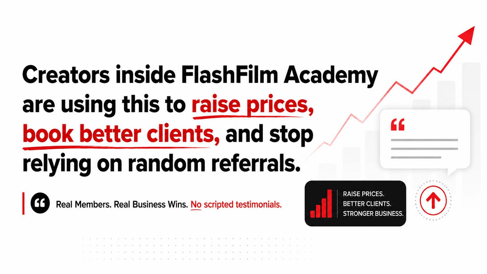 A promotional graphic showing the benefits of inside creators at FlashFilm Academy, emphasizing raising prices, booking better clients, and ending reliance on referrals. The design includes a rising graph, testimonial quote, and icons with text highlighting key business growth messages.