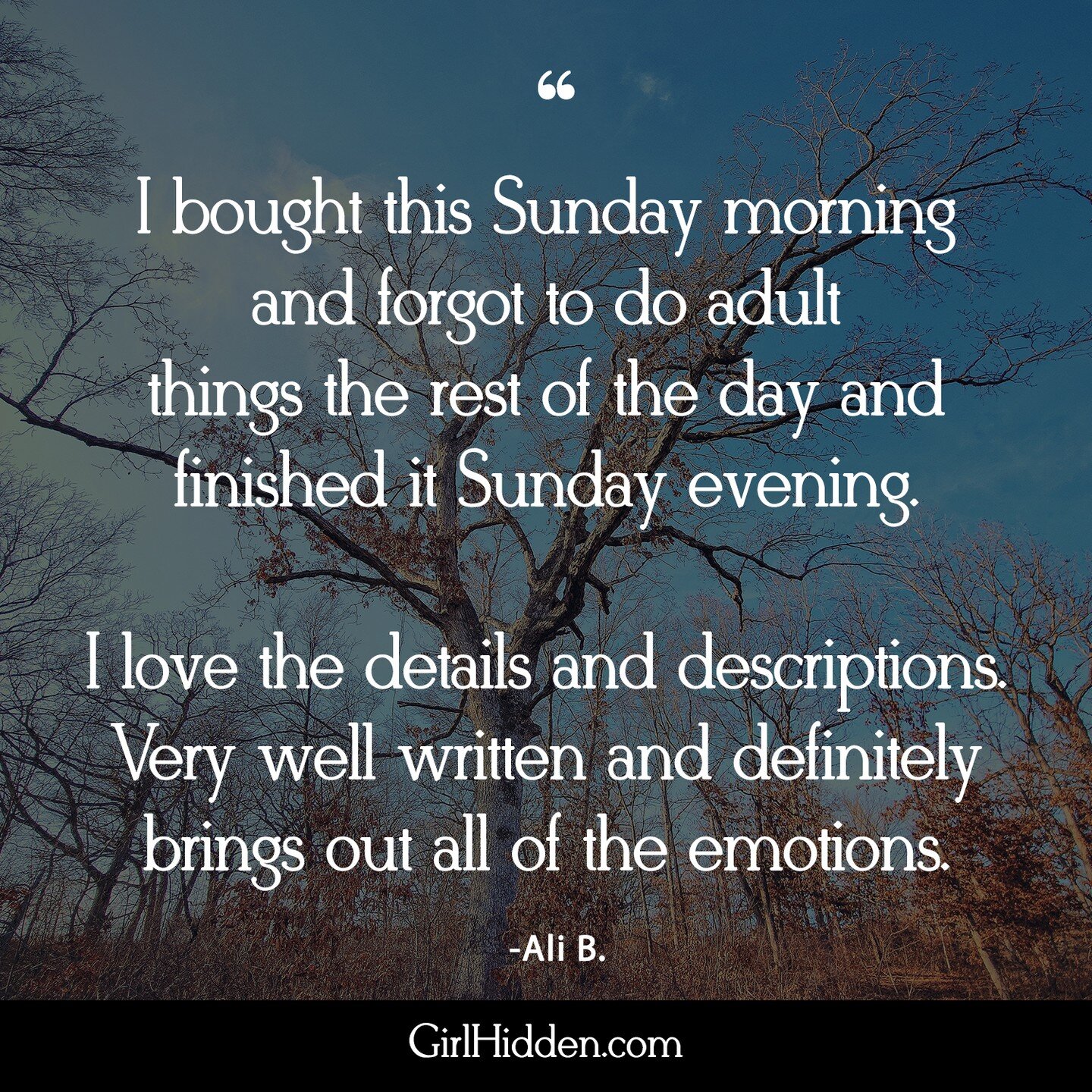 &quot;I bought this Sunday morning and forgot to do adult things the rest of the day and finished it Sunday evening. I love the details and descriptions. 
Very well written and definitely brings out all of the emotions. I cannot imagine going through