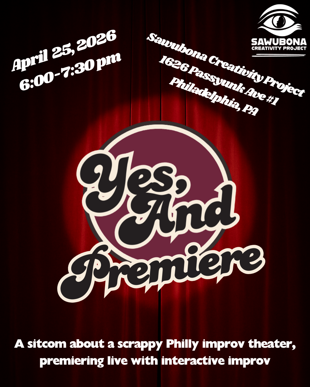 Yes, And brings the chaotic world of a struggling Philadelphia improv theater to life. During Philly Theatre Week, Sawubona Creativity Project is transformed into the Phounding Phunnies, giving audiences a front-row seat to the series premiere, direc