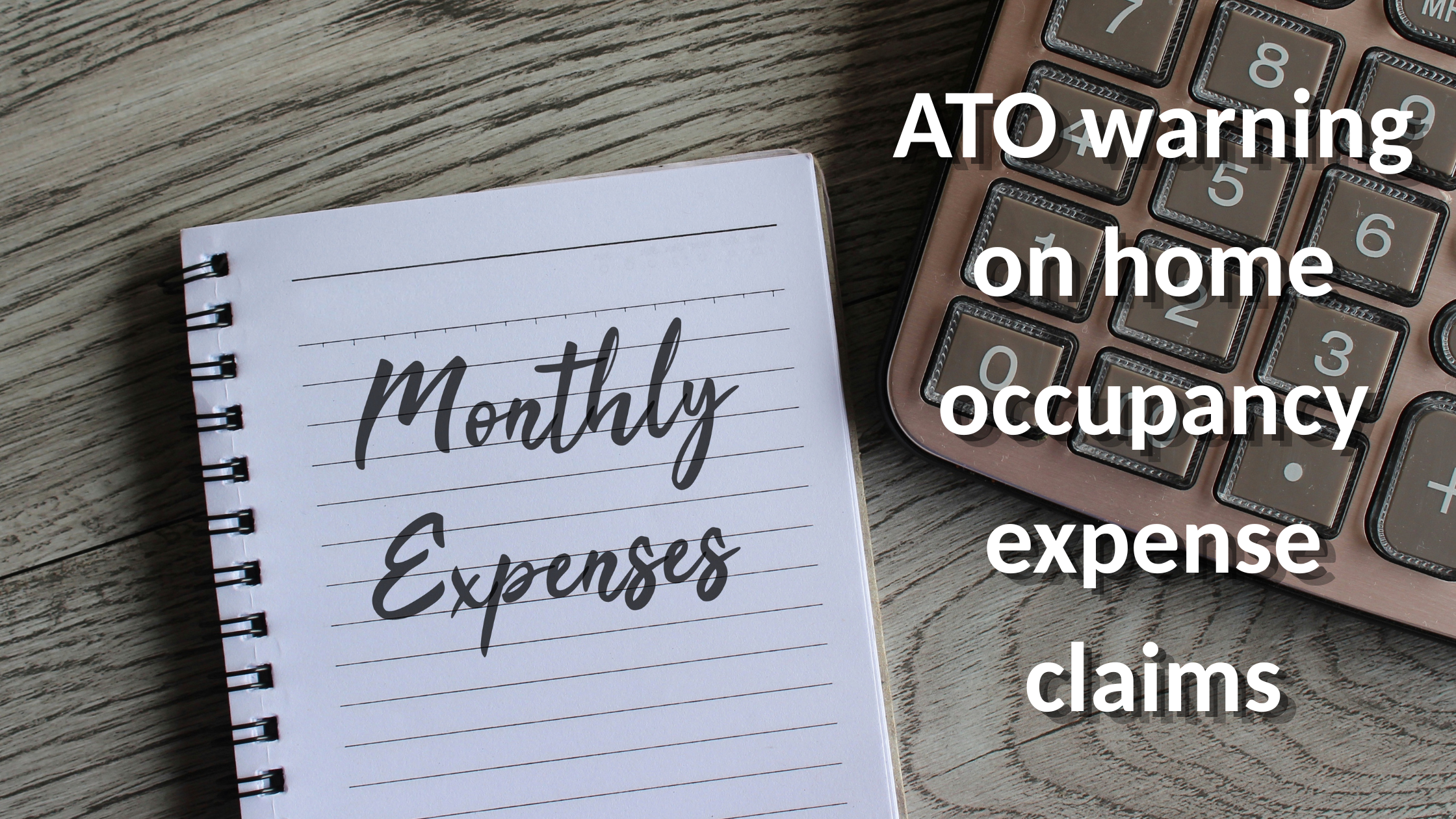 ATO warning on home occupancy expense claims