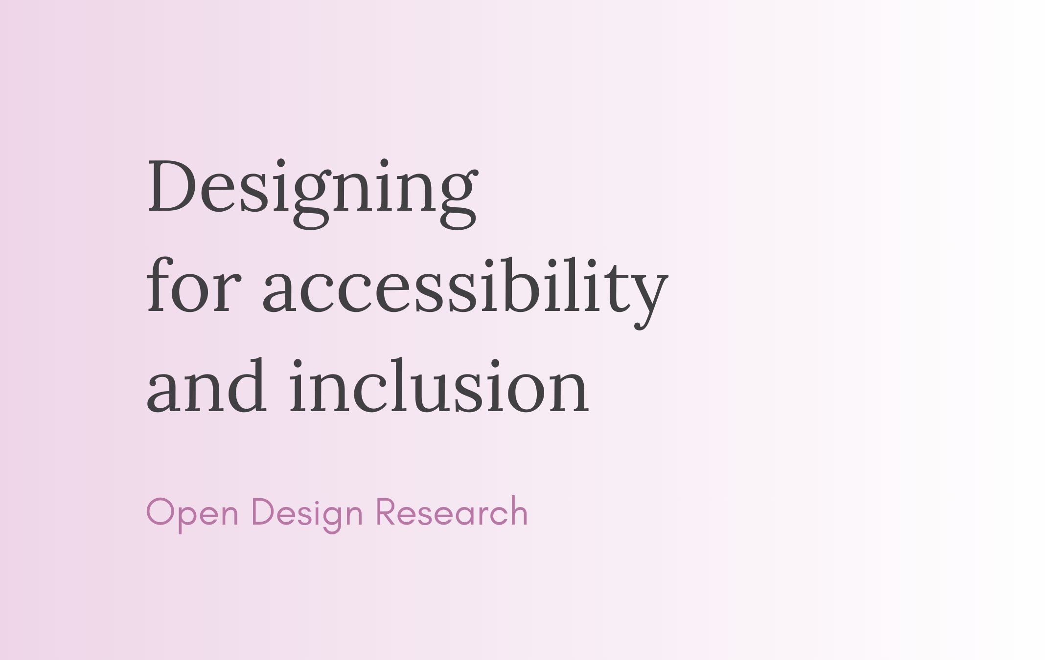 Designing for accessibility and inclusion