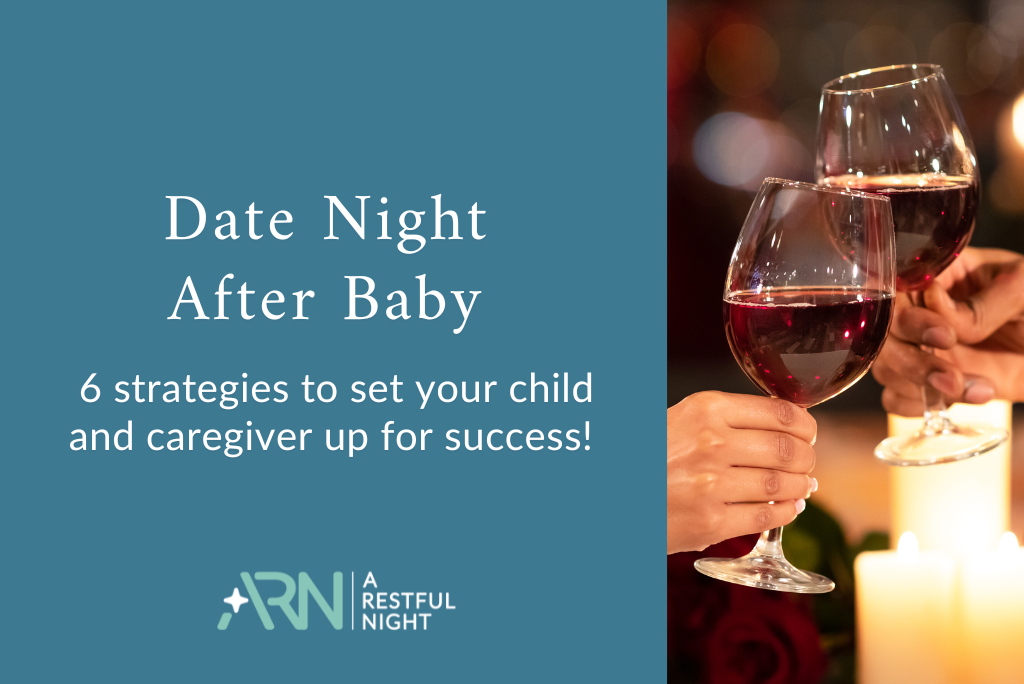 How Sleep Training Gets You Back to Date Night: 6 Steps to Your First Evening Out