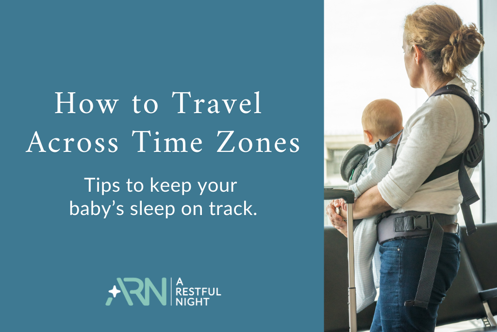 How to Travel Across Time Zones with a Baby and Keep Sleep Consistent