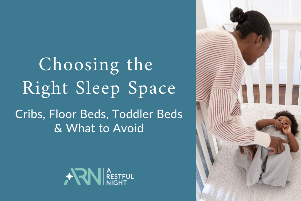 Choosing the Right Sleep Space: Cribs, Floor Beds, Toddler Beds &amp; What to Avoid