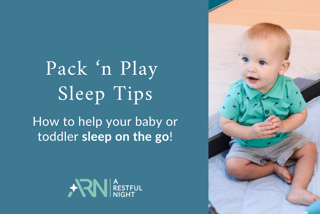 Pack ‘n Play Sleep: How to Help Your Baby or Toddler Sleep Well While Traveling
