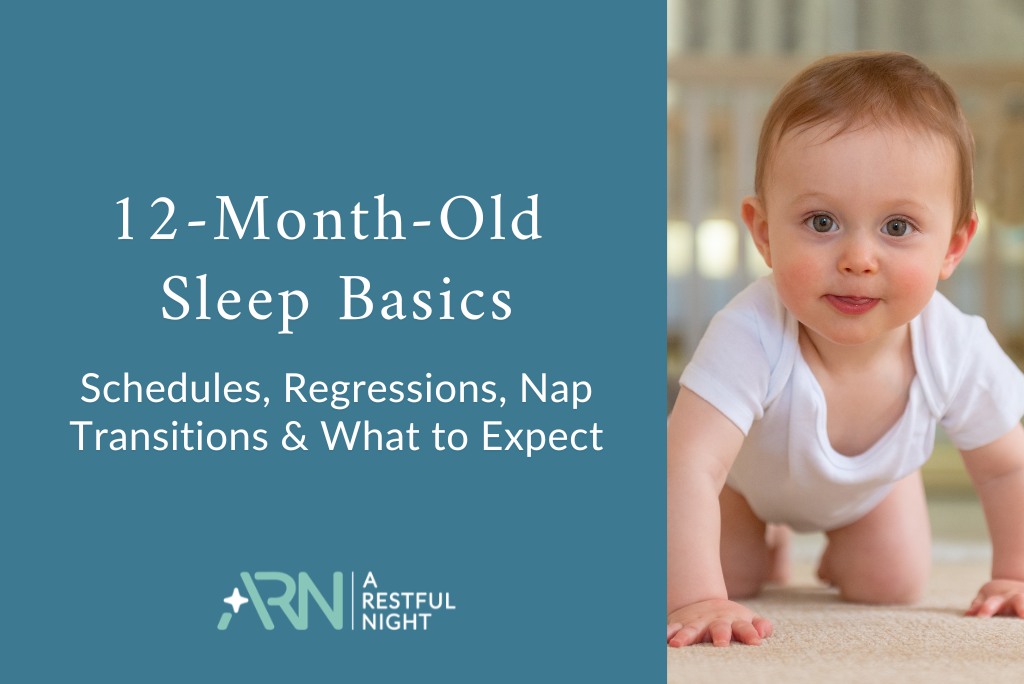 12-Month-Old Sleep: Schedules, Regressions, Nap Transitions &amp; What to Expect