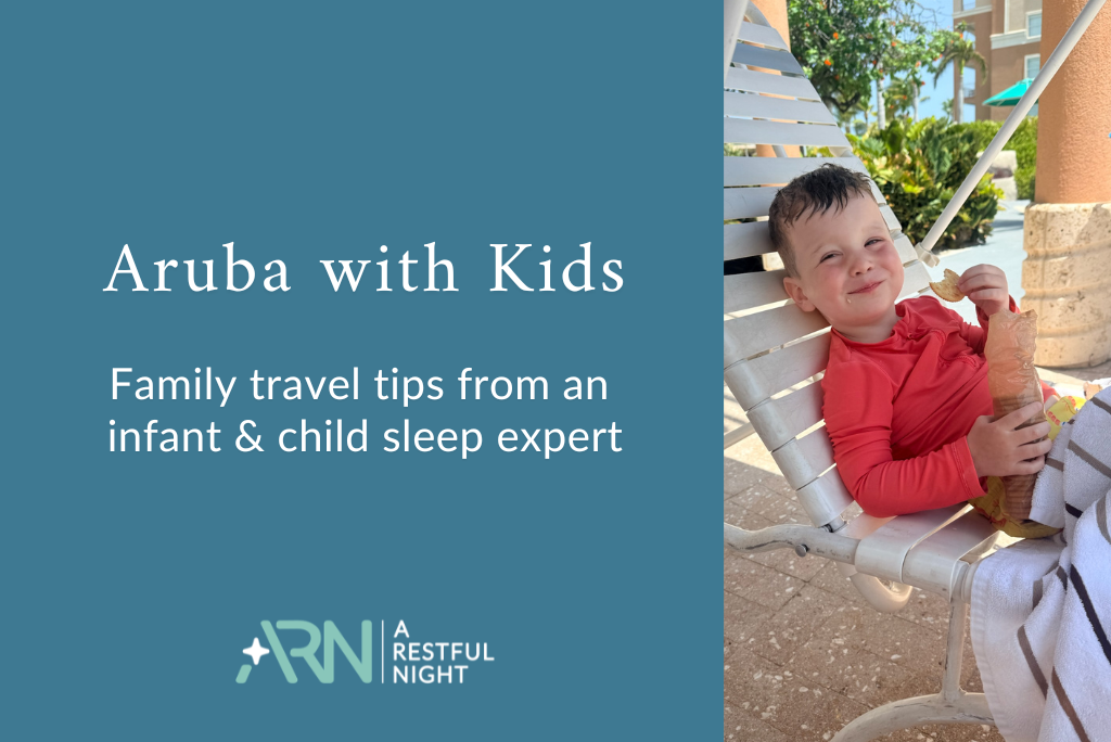 Aruba with Kids: Family Travel Tips From an Infant &amp; Child Sleep Expert