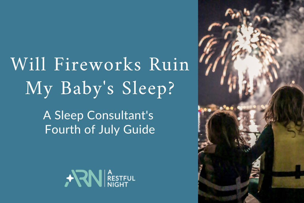 Will Fireworks Ruin My Baby's Sleep? A Sleep Consultant's Fourth of July Guide