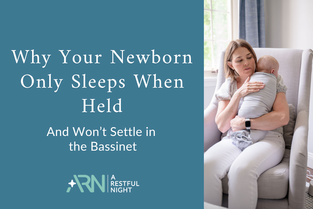 Why Your Newborn Only Sleeps When Held  (and Won’t Settle in the Bassinet)