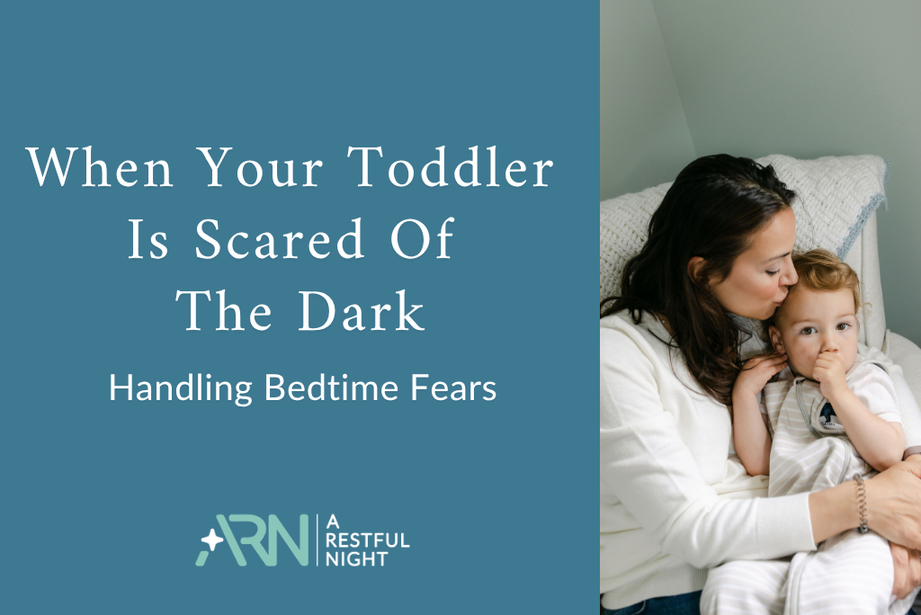 When Your Toddler Is Scared of the Dark: Handling Bedtime Fears