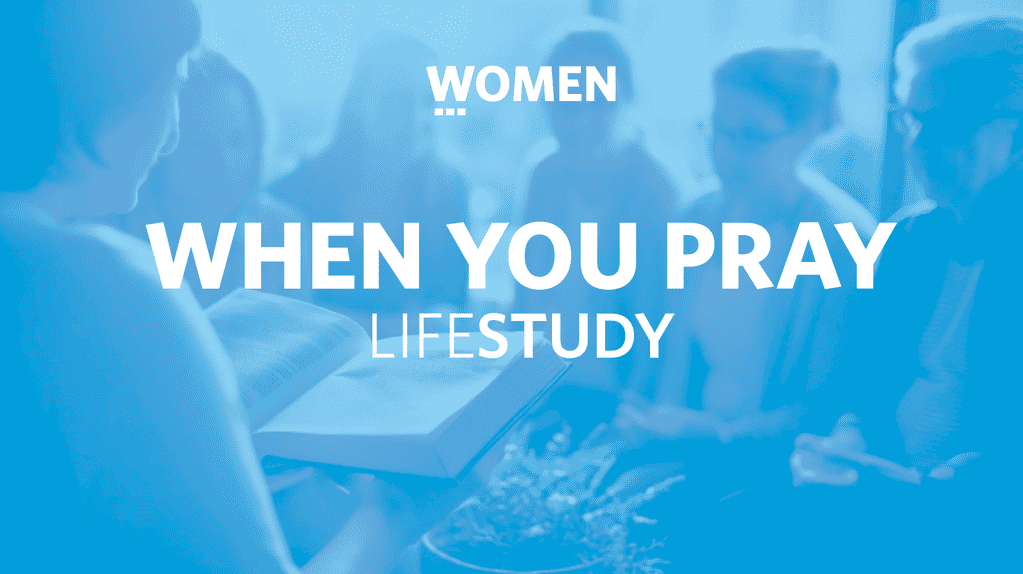 When You Pray • LifeStudy