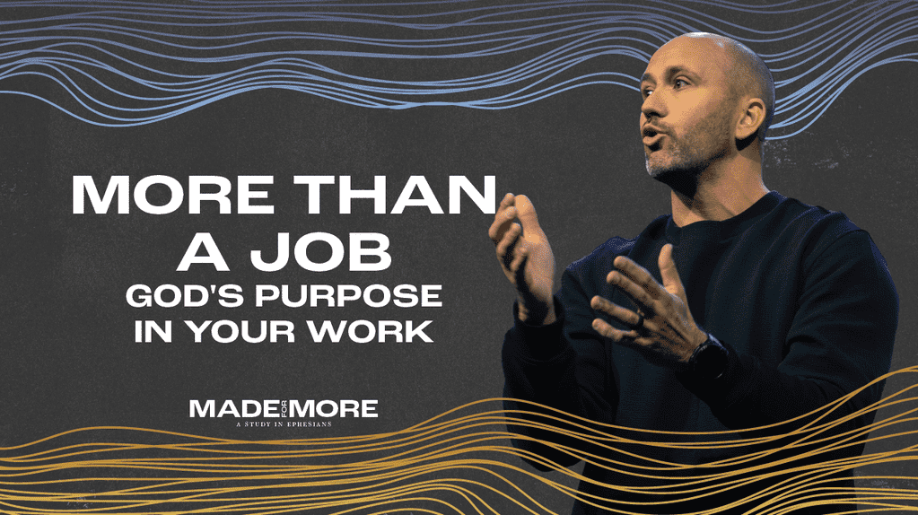 More Than A Job- God’s Purpose In Your Work