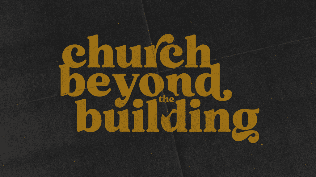 Church Beyond The Building