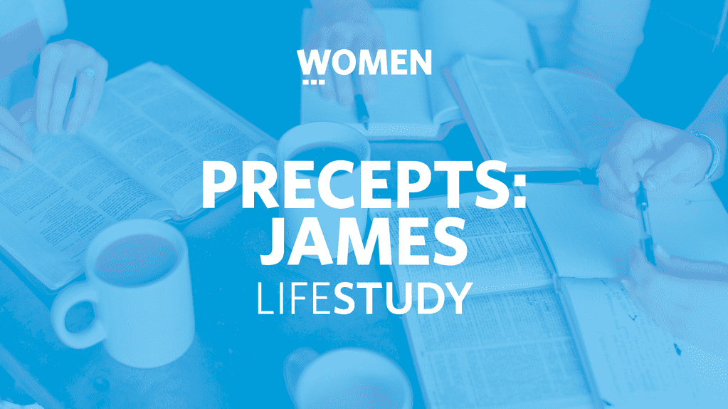 Women’s Lifestudy • Precepts: James