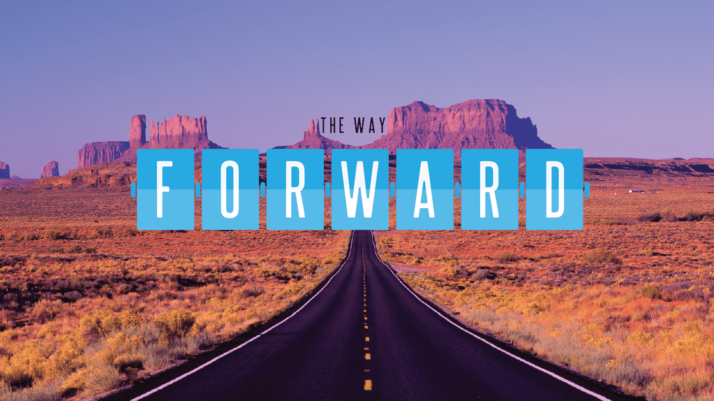 The Way Forward • Teaching Series at Westside