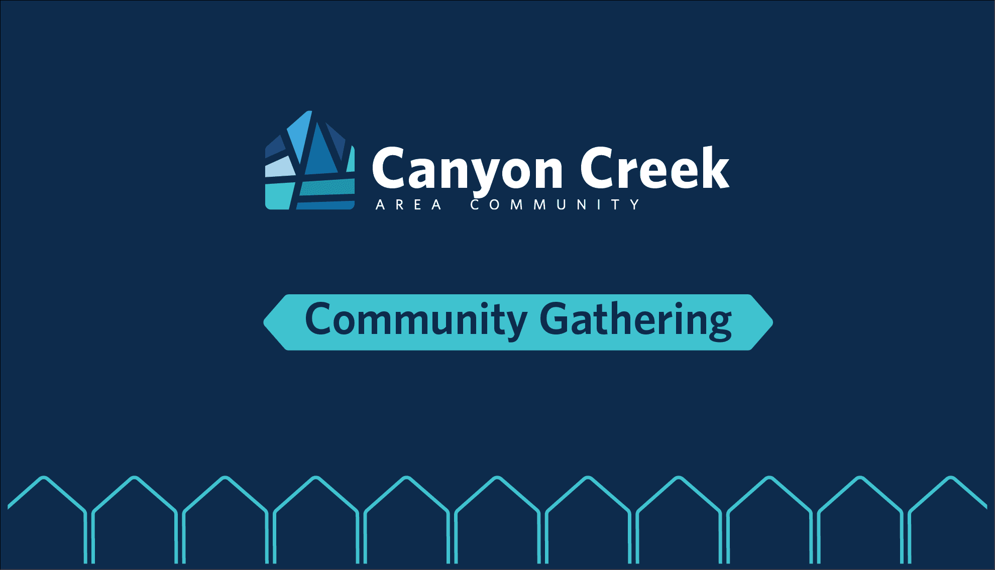 Canyon Creek •&nbsp;Community Gathering