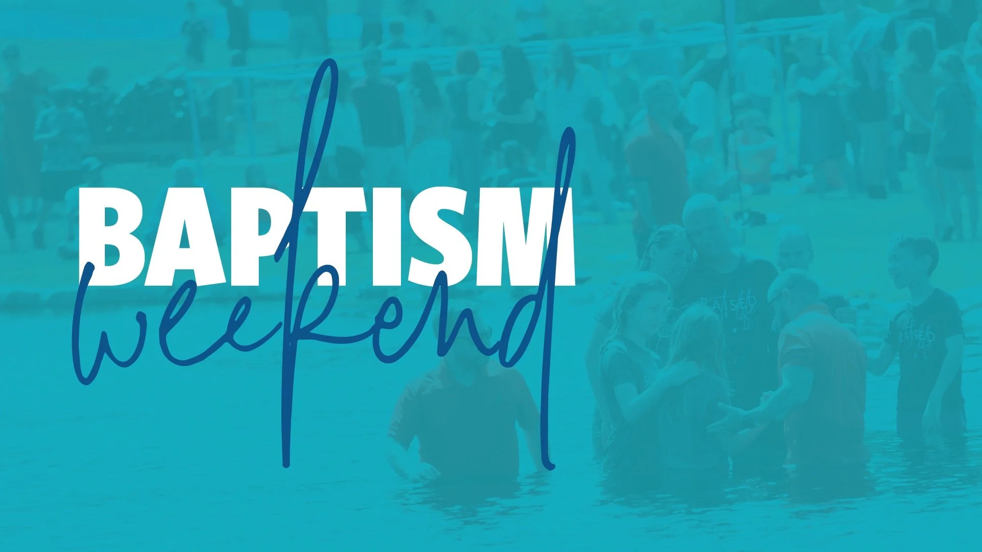 Baptism Weekend • WFC Lenexa & WFC Speedway
