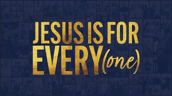 Jesus Is For Every(One)